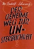Cover: Der geheime Weg zur Unsterblichkeit - Schwab, Heinrich