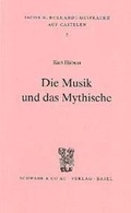 Cover: Die Musik und das Mythische - Schwabe Verlagsgruppe AG Schwabe Verlag