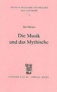 Enlarge image Cover: Die Musik und das Mythische - Schwabe Verlagsgruppe AG Schwabe Verlag