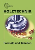 Cover: Formeln und Tabellen Holztechnik - Europa-Lehrmittel