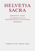 Cover: Helvetia Sacra / Die Dominikaner und Dominikanerinnen der Schweiz - Schwabe Verlagsgruppe AG Schwabe Verlag