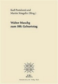 Abbildung von: Walter Muschg 1898-1998 - Schwabe Verlagsgruppe AG Schwabe Verlag