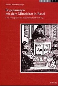 Enlarge image Cover: Begegnungen mit dem Mittelalter in Basel - Schwabe Verlagsgruppe AG Schwabe Verlag