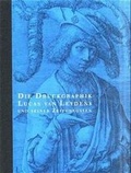 Cover: Die Druckgraphik Lucas van Leydens und seiner Zeitgenossen - Schwabe Verlagsgruppe AG Schwabe Verlag