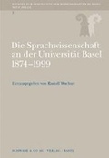 Cover: Sprachwissenschaft in Basel 1874-1999 - Schwabe Verlagsgruppe AG Schwabe Verlag