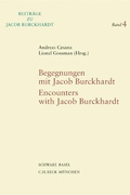 Cover: Begegnungen mit Jacob Burckhardt. Encounters with Jacob Burckhardt - Schwabe Verlagsgruppe AG Schwabe Verlag