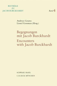 Abbildung von: Begegnungen mit Jacob Burckhardt. Encounters with Jacob Burckhardt - Schwabe Verlagsgruppe AG Schwabe Verlag