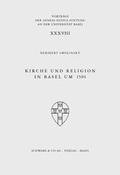 Cover: Kirche und Religion in Basel um 1501 - Schwabe Verlagsgruppe AG Schwabe Verlag