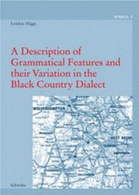 Enlarge image Cover: A Description of Grammatical Features and their Variation in the Black Country Dialect - Schwabe Verlagsgruppe AG Schwabe Verlag