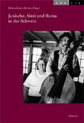 Cover: Jenische, Sinti und Roma in der Schweiz - Schwabe Verlagsgruppe AG Schwabe Verlag