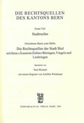 Cover: Rechtsquellen des Kanton Bern / Die Rechtsquellen des Kantons Bern: Stadtrechte / Die Rechtsquellen der Stadt Biel mit ihren "&Auml;usseren Zielen" B&ouml;zingen, Vingelz und Leubringen - Schwabe Verlagsgruppe AG Schwabe Verlag