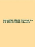 Cover: Poliakoff, T&agrave;pies, Chillida u.a. Die Erker-Presse St. Gallen - Schwabe Verlagsgruppe AG Schwabe Verlag
