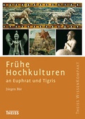 Cover: Fr&uuml;he Hochkulturen an Euphrat und Tigris - Theiss in Herder