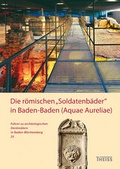 Cover: Die r&ouml;mischen "Soldatenb&auml;der" in Baden-Baden (Aquae Aureliae) - Theiss in Herder
