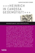 Cover: Heinrich in Canossa gedem&uuml;tigt! - Theiss in Herder