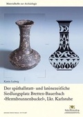Cover: Der sp&auml;thallstatt- und lat&egrave;nezeitliche Siedlungsplatz Bretten-Bauerbach 'Herrnbrunnenbuckel', Lkr. Karlsruhe - Theiss in Herder