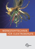 Cover: Werkstofftechnik f&uuml;r Elektroberufe - Europa-Lehrmittel