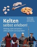 Cover: Kelten selbst erleben! - Theiss in Herder