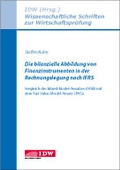 Cover: Die bilanzielle Abbildung von Finanzinstrumenten in der Rechnungslegung nach IFRS - IDW
