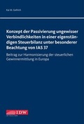 Cover: Konzept der Passivierung ungewisser Verbindlichkeiten in einer eigenst&auml;ndigen Steuerbilanz unter besonderer Beachtung von IAS 37 - IDW