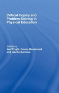 Cover: Critical Inquiry and Problem Solving in Physical Education - Routledge