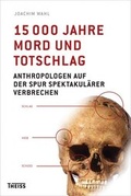 Cover: 15000 Jahre Mord und Totschlag - Theiss in Herder