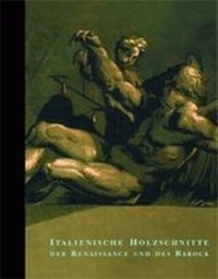 Enlarge image Cover: Italienische Holzschnitte der Renaissance und des Barock - Schwabe Verlagsgruppe AG Schwabe Verlag