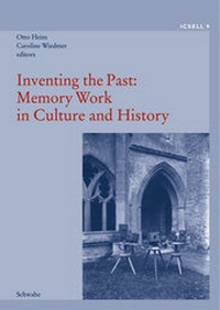 Enlarge image Cover: Inventing the Past: Memory Work in Culture and History - Schwabe Verlagsgruppe AG Schwabe Verlag