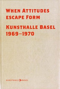 Enlarge image Cover: When Attitudes Escape Form - Schwabe Basel