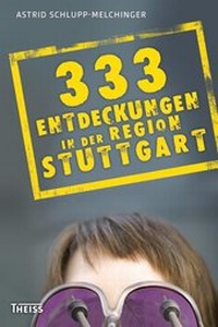 Abbildung von: 333 Entdeckungen in der Region Stuttgart - Theiss in Herder