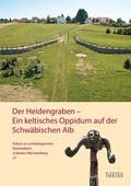 Cover: Der Heidengraben - Ein keltisches Oppidum auf der Schw&auml;bischen Alb - Theiss in Herder
