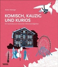 Cover: Komisch, kauzig und kurios - Theiss in Herder