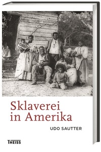 Abbildung von: Sklaverei in Amerika - Wissenschaftliche Buchgesellschaft (WBG)