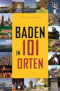 Cover: Baden in 101 Orten - Theiss in Herder