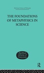 Cover: The Foundations of Metaphysics in Science - Routledge