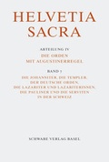 Cover: Helvetia Sacra / Die Johanniter, die Templer, der Deutsche Orden, die Lazariter und Lazariterinnen, die Pauliner und die Serviten in der Schweiz - Schwabe Verlagsgruppe AG Schwabe Verlag