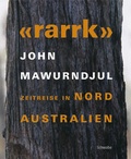 Cover: "rarrk" - John Mawurndjul - Schwabe Verlagsgruppe AG Schwabe Verlag