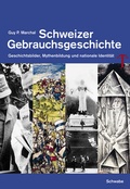 Cover: Schweizer Gebrauchsgeschichte - Schwabe Verlagsgruppe AG Schwabe Verlag