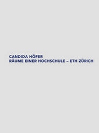 Enlarge image Cover: Candida Höfer. Räume einer Hochschule - ETH Zürich - Schwabe Verlagsgruppe AG Schwabe Verlag