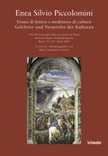 Cover: Enea Silvio Piccolomini Uomo di lettere e mediatore di culture. Gelehrter und Vermittler der Kulturen - Schwabe Verlagsgruppe AG Schwabe Verlag