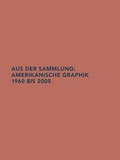 Cover: Aus der Sammlung: Amerikanische Graphik 1960 bis 2005 - Schwabe Verlagsgruppe AG Schwabe Verlag