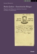Cover: Basler Juden - franz&ouml;sische B&uuml;rger - Schwabe Verlagsgruppe AG Schwabe Verlag
