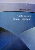 Cover: Vallemaggia: Cielo in casa - Himmel im Haus - Schwabe Verlagsgruppe AG Schwabe Verlag