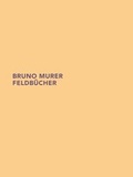 Cover: Bruno Murer. Feldb&uuml;cher - Schwabe Verlagsgruppe AG Schwabe Verlag