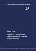 Cover: &Auml;gyptische Festungen und Garnisonen bis zum Ende des Mittleren Reiches - Gerstenberg