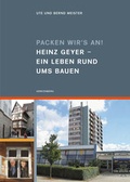Cover: Packen wir's an! Heinz Geyer Ein Leben rund ums Bauen - Gerstenberg