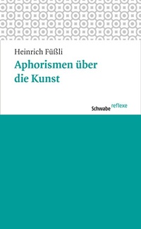 Abbildung von: Aphorismen über die Kunst - Schwabe Verlagsgruppe AG Schwabe Verlag