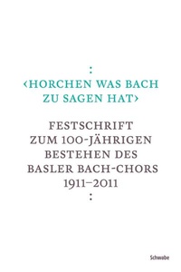 Abbildung von: «horchen was Bach zu sagen hat» - Schwabe Verlagsgruppe AG Schwabe Verlag