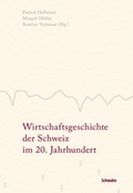 Cover: Wirtschaftsgeschichte der Schweiz im 20. Jahrhundert - Schwabe Verlagsgruppe AG Schwabe Verlag