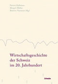 Cover: Wirtschaftsgeschichte der Schweiz im 20. Jahrhundert (Kombi) - Schwabe Verlagsgruppe AG Schwabe Verlag
